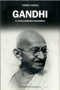 Gandhi : il rivoluzionario disarmato